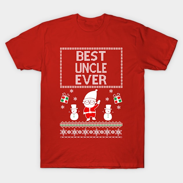 Awesome ugly christmas gift for Best uncle ever T-Shirt by AwesomePrintableArt